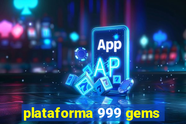 plataforma 999 gems